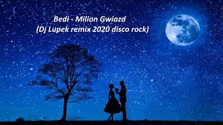 Bedi - Milion Gwiazd (Dj Lupek remix 2020 disco rock)