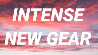 Intense - New Gear (Lyrics)