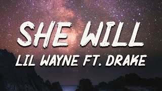 Lil Wayne - She Will (Lyrics) ft. Drake