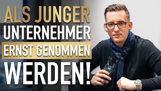 Als junger Unternehmer ernst genommen werden bei B2B Kunden!