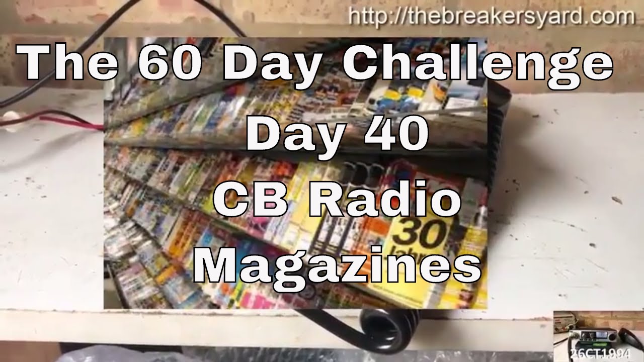 Day 40 : CB Radio Magazines - YouTube