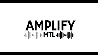 AmplifyMTL : Révéler les Talents Montréalais au Monde!