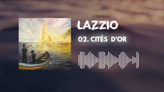 LAZZIO - CITÉS D'OR (Visualizer)