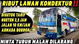 RIBUT LAWAN KONDEKTUR ‼️ MAU TURUN MALAH DILARANG SOPIR 🔥 | Trip Report Kusut Naik Bus MADJU LADJU