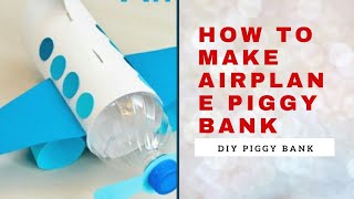 How To Make AIRPLANE PIGGY BANK / DIY PIGGY BANK