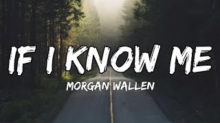 Morgan Wallen - If I Know Me (lyrics)