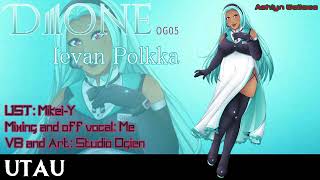 【UTAUカバー】Ievan Polkka【DIONE OG05】