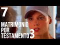 Matrimonio por testamento 3 | Capítulo 7 | Película romántica en Español Latino