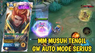 MM MUSUH TERLALU REMEHIN GLOBAL CLAUDE? GW AUTO MODE SERIUS + MODE BARBAR! - MLBB