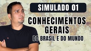 Simulado 01 - Conhecimentos Gerais do Brasil e do Mundo - Questões para Concursos