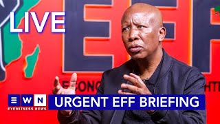 LIVE: EFF to address media in urgent briefing