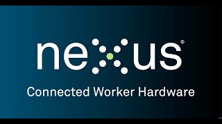 Nexus Connected Worker Hardware