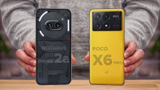 Nothing Phone 2a Vs Poco X6 Pro | Full Comparison ⚡ Which one is Best?