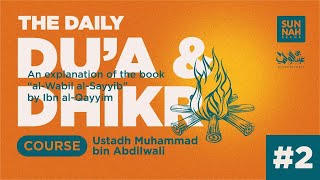 (Class #2) THE DAILY DU'A \u0026 DHIKR COURSE: Ustadh Muhammad bin Abdilwali