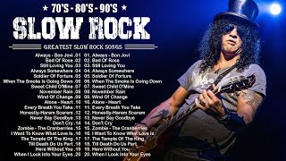 Bon Jovi, Aerosmith, Scorpions, U2, Ledzeppelin, The Eagles - Best Slow Rock Ballads  70s, 80s, 90s
