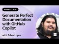 Generate Perfect Documentation with GitHub Copilot