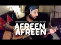 Afreen Afreen - Coke Studio - Ustad Nusrat Fateh Ali Khan Sahab - Fingerstyle Guitar - Mohit Dogra