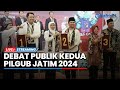 🔴LIVE: Debat Public Kedua Pemilihan Gubernur Jawa Timur 2024