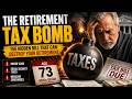 The Hidden Tax Bomb Waiting for You in Retirement