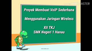 Proyek Membuat VoIP Sederhana Menggunakan Jaringan Wireless | SMKN 1 Hanau