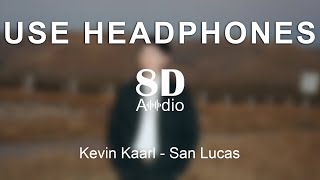 Kevin Kaarl - San Lucas (8D Audio)