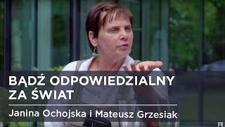 Bądź odpowiedzialny za świat: Janina Ochojska i Mateusz Grzesiak - wywiad #21