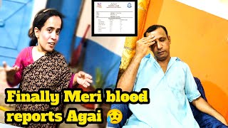 Finally Meri blood reports agai😥