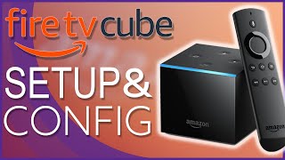 Amazon Fire TV Cube Setup & Configuration