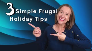 3 Frugal Tips for Less Stress \u0026 More Money in Your Pocket This Holiday Season | Frugal Holiday Tips