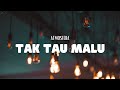 Atmosfera - Tak Tau Malu (VIdeo Lirik)