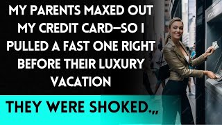 Parents Maxed My Credit Card, So I Swapped It Before Their Vacation