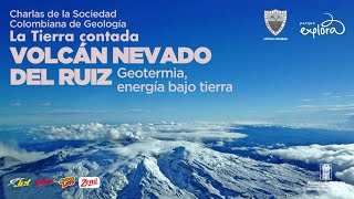 Volcán Nevado del Ruiz y geotermia | La Tierra contada | Parque Explora