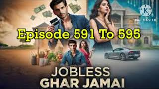 Jobless Ghar Jamai episode 590 to 593 today new episode Ghar Jamai #gharjamai