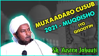 ACMAASHA WANAAGSAN IYO QISOOYIN - SH XUSEEN JABUUTI - MUQDISHO 2021