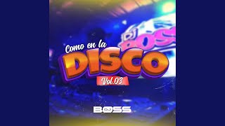 COMO EN LA DISCO Vol. 3 (DJ BOSS (REGGAETON, ELECTRO, SALSA, ROCK, MERENGUE, ETC)