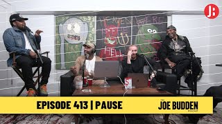 The Joe Budden Podcast Episode 413 | Pause