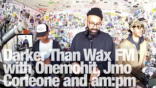 Darker Than Wax FM with Onemohit, Jmo Corleone and am:pm @TheLotRadio  03-30-2024