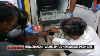 Dua Orang Bobol ATM di Belitung #Gerebek 31/08
