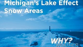 Michigan's Lake Effect Snow Areas - Why Weather