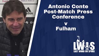 "I THINK THAT WE HAVE TO BE DREAMERS" | Antonio Conte Post-Match Press Conference V Fulham (A)