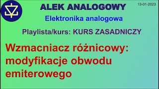 Wzmacniacz różnicowy: modyfikacje obwodu emiterowego