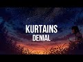 kurtains - denial (Lyrics)