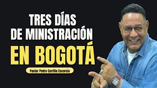 ✅ TRES DÍAS DE MINISTRACIÓN EN BOGOTÁ. |  17, 18 Y 19 DE FEBRERO 2025 | HORA 6:30 PM