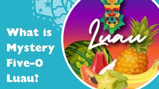 What is Mystery Five-0 Luau?