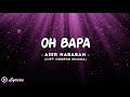 Oh Bapa - Aser Nababan || Lirik Lagu Batak