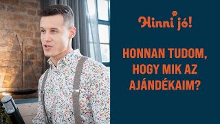 Honnan tudom, hogy mik az ajándékaim? [egypercesek]