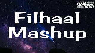 FILHAAL 2 MOHABBAT X FILHALL MASHUP 2021 | FILHAAL 2 MOHABBAT SONG | FILHALL SONG | NEW MASHUP 2021