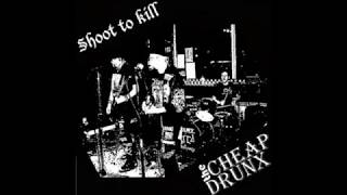 The Cheap Drunx - Shoot To Kill EP - 2005 - (Full Album)