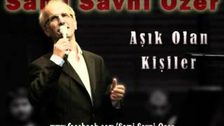 Sami Savni Özer - Aşık Olan Kişiler