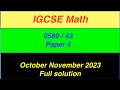 IGCSE Math Paper 4 0580/43 October November 2023, 0580/43/o/n/23- Full solution-Extended